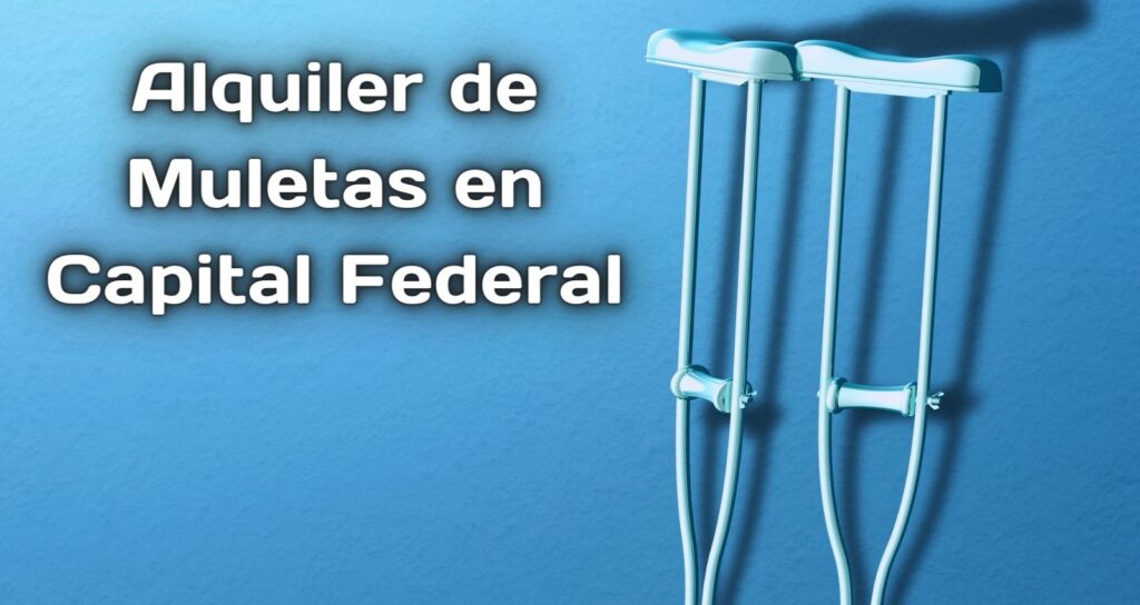 Alquiler de Muletas en Capital Federal