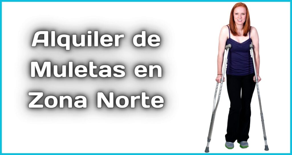 Alquiler de Muletas en Zona Norte